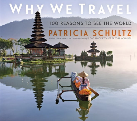 Book cover of: Why We Travel. By: Patricia Schultz