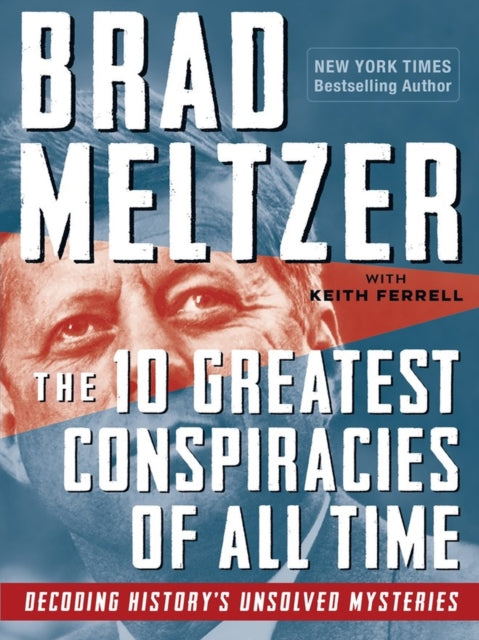 Book cover of: 10 Greatest Conspiracies of All Time. By: Brad Meltzer