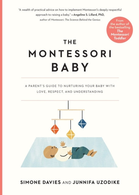 Montessori Baby, A Parent's Guide to Nurturing Your Baby with Love, Respect, and Understanding