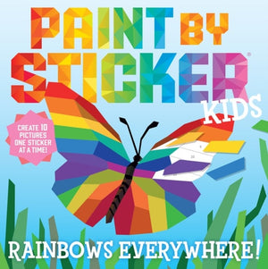 Paint by Sticker Kids: Rainbows Everywhere!, Create 10 Pictures One Sticker at a Time!