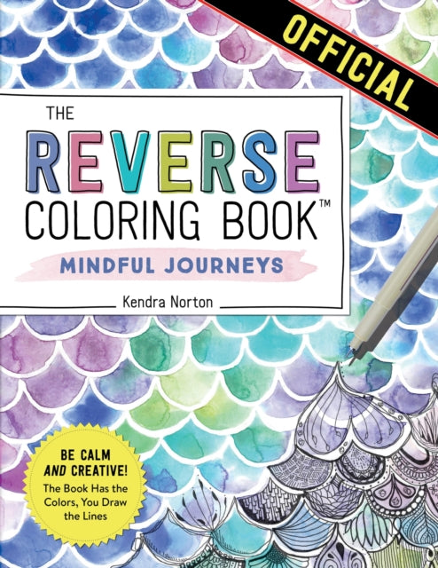 Book cover of: Reverse Coloring Book™: Mindful Journeys. By: Kendra Norton