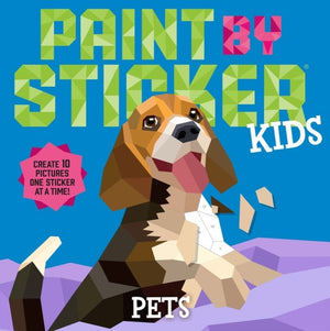 Paint by Sticker Kids: Pets, Create 10 Pictures One Sticker at a Time!