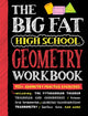 Book cover of: Big Fat High School Geometry Workbook. By: Workman Publishing