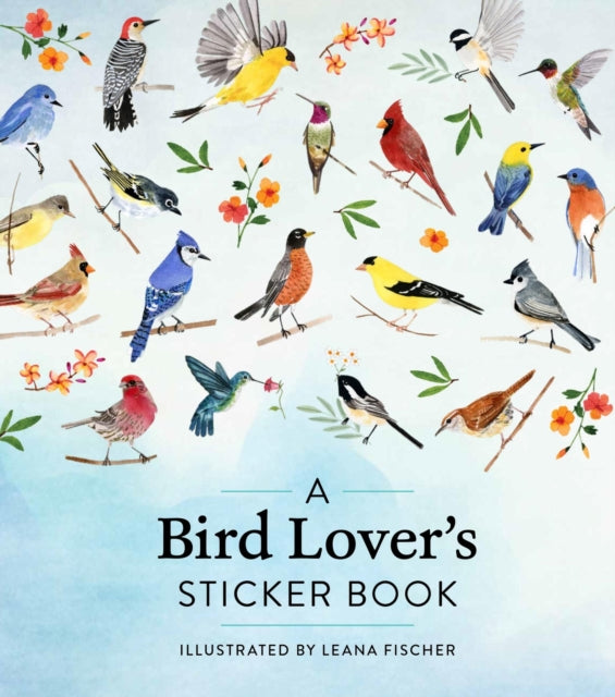 A Bird Lover's Sticker Book 9781523524488 Leana Fischer