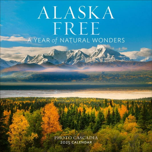 Book cover of: Alaska Free Wall Calendar 2025