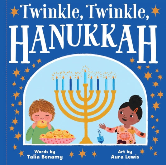 Book cover of: Twinkle, Twinkle, Hanukkah. By: Talia Benamy