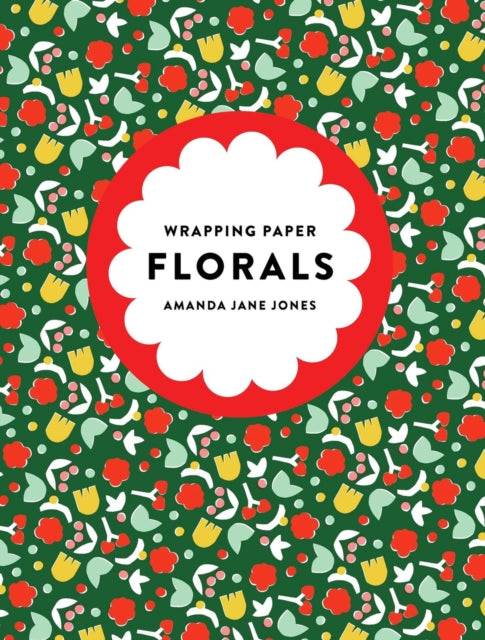 Book cover of: Amanda Jane Jones Wrapping Paper: Florals. By: Amanda Jane Jones