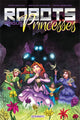 Book cover of: Robots Vs. Princesses Volume 1. By: Todd Matthy