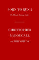 Born to Run 2, The Ultimate Training Guide 9781524712341 Christopher McDougall