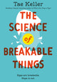 Book cover of: Science of Breakable Things. By: Tae Keller