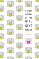 Book cover of: Short History of the Girl Next Door. By: Jared Reck