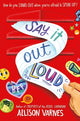 Book cover of: Say It Out Loud. By: Allison Varnes