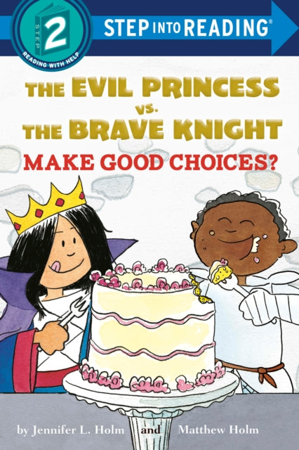 Book cover of: Evil Princess Vs. the Brave Knight. By: Jennifer L. Holm
