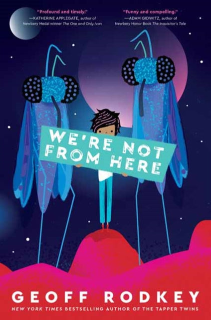 Book cover of: We're Not from Here. By: Geoff Rodkey