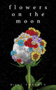 Book cover of: Flowers on the Moon. By: Billy Chapata