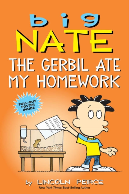 Book cover of: Big Nate: The Gerbil Ate My Homework. By: Lincoln Peirce