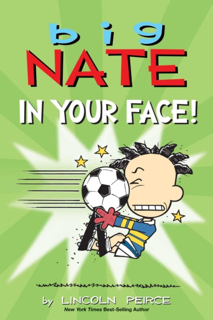 Book cover of: Big Nate: In Your Face!. By: Lincoln Peirce