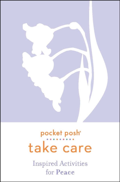 Book cover of: Pocket Posh Take Care: Inspired Activities for Peace. By: Andrews McMeel Andrews McMeel Publishing