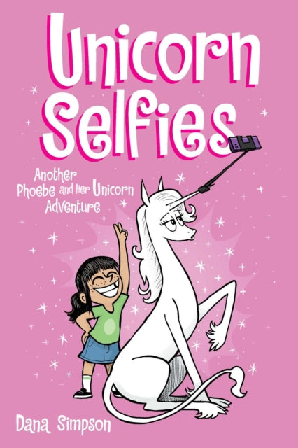 Book cover of: Unicorn Selfies. By: Dana Simpson