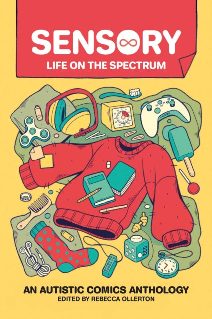 Sensory: Life on the Spectrum, An Autistic Comics Anthology 9781524874766 Rebecca Ollerton
