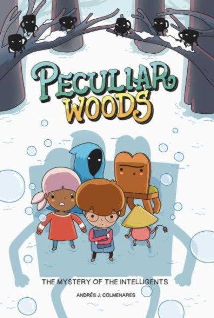 Book cover of: Peculiar Woods: The Mystery of the Intelligents. By: Andrés J. Colmenares
