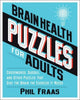 Book cover of: Brain Health Puzzles for Adults. By: Phil Fraas