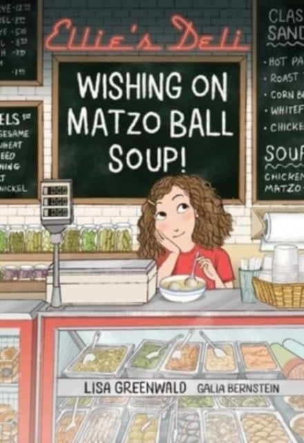 Book cover of: Ellie's Deli: Wishing on Matzo Ball Soup!. By: Lisa Greenwald