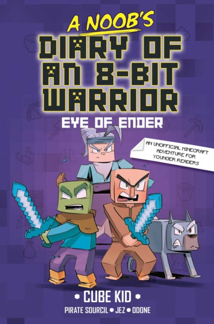 Book cover of: Noob's Diary of an 8-Bit Warrior. By: Cube Cube Kid