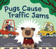 Book cover of: Pugs Cause Traffic Jams. By: Jennifer McGrath