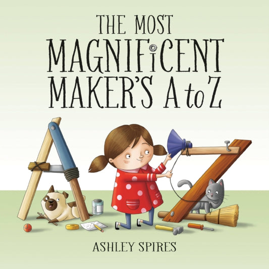 Book cover of: Most Magnificent Maker's A to Z. By: Ashley Spires