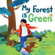 Book cover of: My Forest Is Green. By: Darren Lebeuf