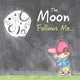 Book cover of: Moon Follows Me...