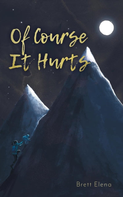 Book cover of: Of Course It Hurts