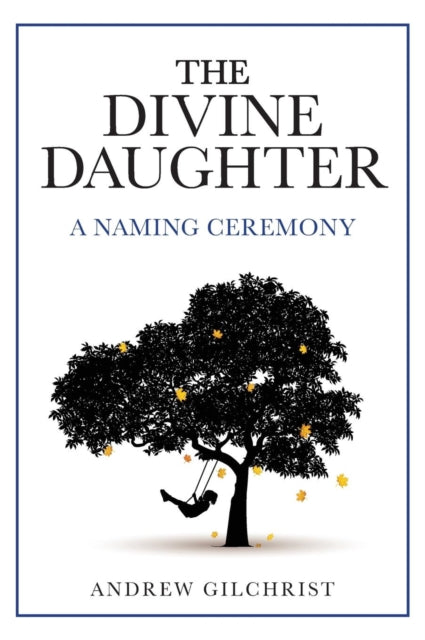 Book cover of: Divine Daughter. By: Andrew Gilchrist