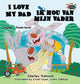 Book cover of: I Love My Dad -Ik hou van mijn vader