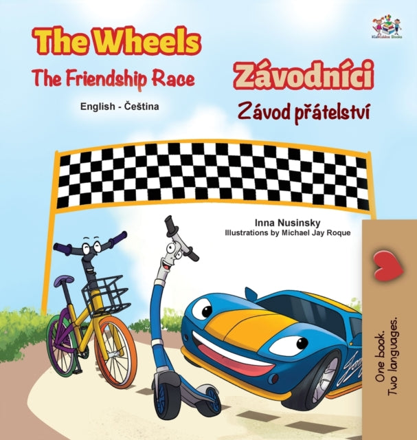 Book cover of: The Wheels The Friendship Race (English Czech Bilingual Children's Book)