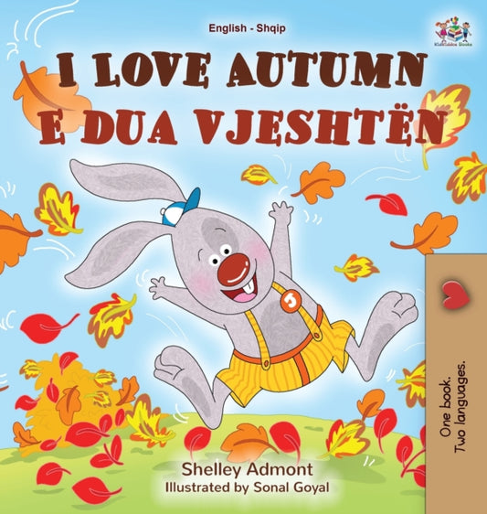 Book cover of: I Love Autumn (English Albanian Bilingual Book for Kids)