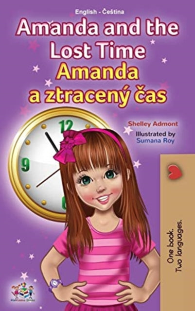 Book cover of: Amanda and the Lost Time (English Czech Bilingual Book for Kids)