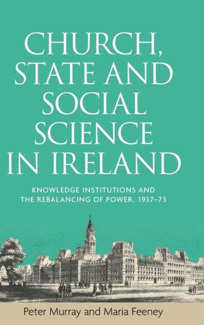 Book cover of: Church, State and Social Science in Ireland. By: Murray, Peter