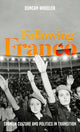 Book cover of: Following Franco. By: Duncan Wheeler
