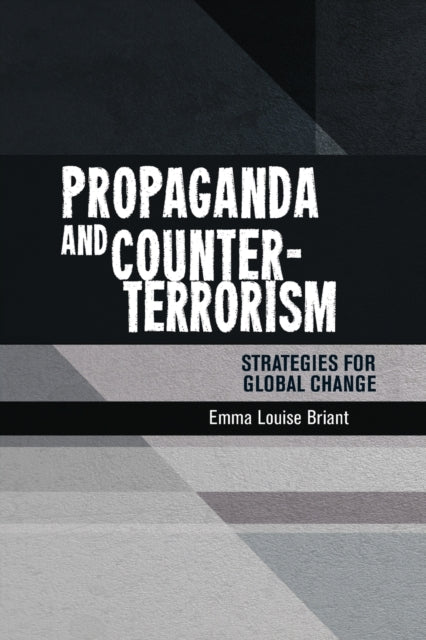 Book cover of: Propaganda and Counter-Terrorism. By: Emma Briant
