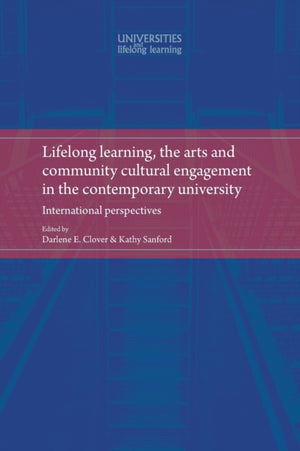 Lifelong Learning, the Arts and Community Cultural Engagement in the Contemporary University
