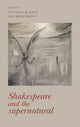 Book cover of: Shakespeare and the Supernatural. By: Victoria Bladen