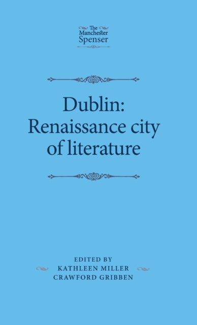 Book cover of: Dublin: Renaissance City of Literature. By: Crawford Gribben