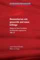 Book cover of: Humanitarian Aid, Genocide and Mass Killings. By: Jean-Hervé Bradol