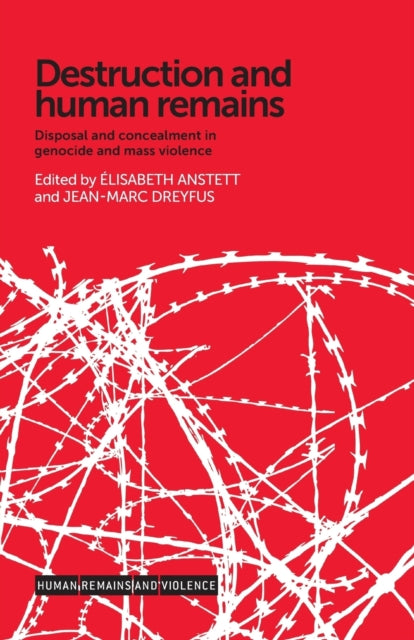 Book cover of: Destruction and Human Remains. By: Élisabeth Anstett