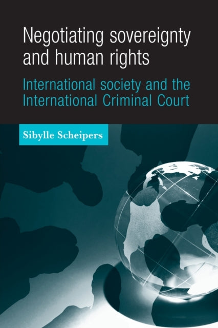 Book cover of: Negotiating Sovereignty and Human Rights. By: Sibylle Scheipers