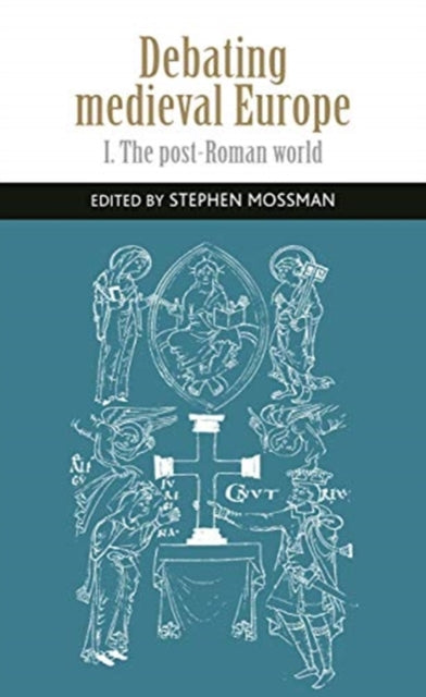 Book cover of: Debating Medieval Europe. By: Stephen Mossman