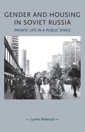 Gender and Housing in Soviet Russia