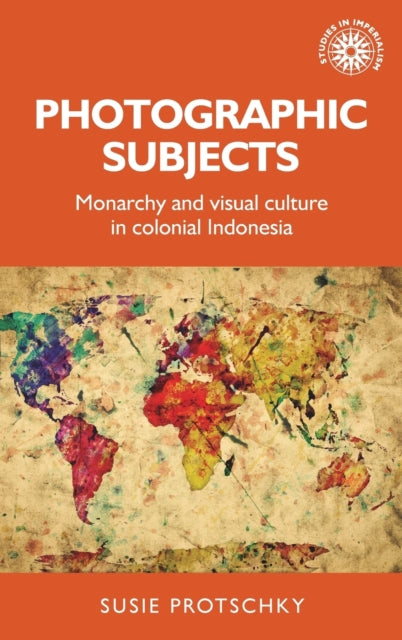 Book cover of: Photographic Subjects. By: Susie Protschky